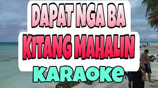 DAPAT NGA BA KITANG MAHALIN  KARAOKE MUSIC  Mary Ann Guinto [upl. by Frieder]