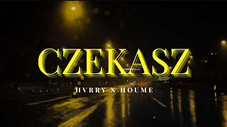 HVRRY  CZEKASZ feat HouMe [upl. by Filmer]