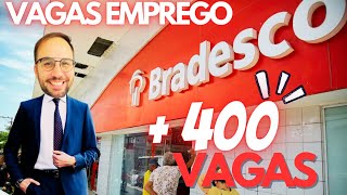 VAGAS de EMPREGO  BRADESCO  400 vagas disponíveis [upl. by Anyaj610]