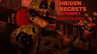 FNaFSFM Hidden Secrets Episode 1  First Blood [upl. by Saidee]