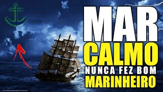 Mar calmo NUNCA fez bom marinheiro MOTIVAÃ‡ÃƒO [upl. by Coster]