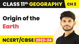 Origin of the Earth  The Origin and Evolution of the Earth  Class 11 Geography [upl. by Toole]