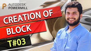 Powermill 2020 tutorials  Lesson  03  Block Creation [upl. by Cattan]