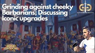 Rise of Kingdoms  Grinding those cheeky cheeky Barbs amp Iconic Discussion [upl. by Atsahc]