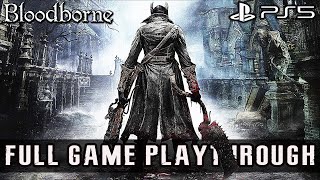 BLOODBORNE 2015  100 FULL GAME  DLC  COMPLETE WALKTHROUGH【4K UHD】NO COMMENTARY [upl. by Nilkcaj]