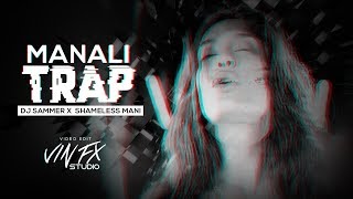 Manali Trap  DJ Sammer X Shameless Mani Smashup  Vin Fx Studio [upl. by Gusta990]