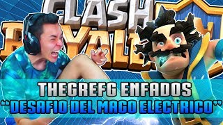 LOS MAYORES ENFADOS DE THEGREFG  Desafió del Mago Eléctrico  Clash Royale [upl. by Vashtia]