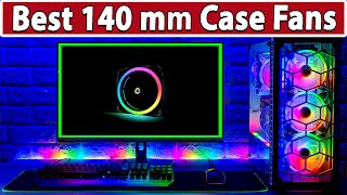 Top 5 Best 140 mm Case Fans in 2024 [upl. by Lelith]