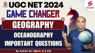 UGC NET 2024 Geography  Oceanography Most Important Questions  Ashish Sir [upl. by Runkel277]