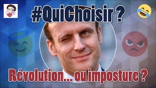 Emmanuel Macron  Révolution ou imposture   02  QuiChoisir [upl. by Ellemac]