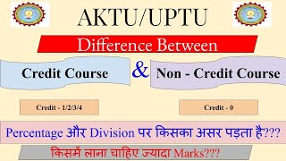 AKTU  Difference Between Credit Course amp Non Credit Course किसका Impact होता है  पर [upl. by Endaira]