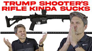 Why the Trump Shooters Gun Kinda Sucks [upl. by Funda]