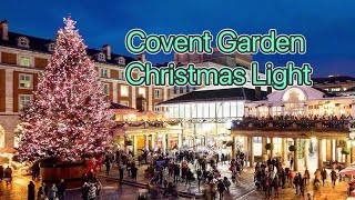 Covent Garden Christmas Light  London [upl. by Bradleigh]