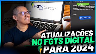 ATUALIZAÇÕES NO FGTS DIGITAL PARA 2024  NOVIDADES [upl. by Antipus]