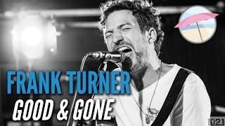 Frank Turner  Good amp Gone Live at the Edge [upl. by Aiveneg]