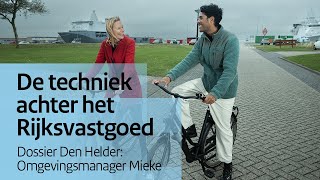 De techniek achter het Rijksvastgoed  Dossier Den Helder omgevingsmanager Mieke [upl. by Ibot]