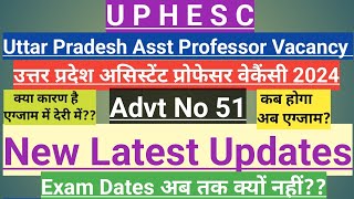 UPHESC Asst professor exam date latest news UP Asst professor vacancy exam date new update Advt 51 [upl. by Ydisahc105]