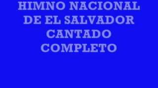 HIMNO NACIONAL DE EL SALVADOR completo y cantado [upl. by Olivette]