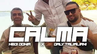 Daly Taliani  Calma ft Hedi Donia Clip Officiel [upl. by Stephens749]