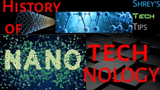 The History of Nanotechnology  Shreys Tech Tips [upl. by Sklar624]