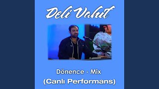 Dönence Canlı Performans Mix [upl. by Akimyt]