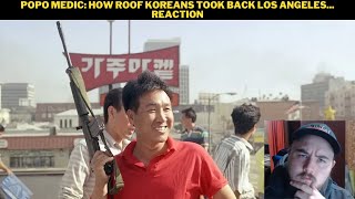 Popo Medic How Roof Koreans Took Back Los Angeles Reaction [upl. by Ardnalak]