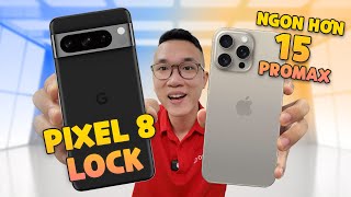 Mua Google Pixel 8 lock Sau 1 ngày phải trả lại dù nó ngon hơn iPhone 15 Pro Max lock [upl. by Yggam]