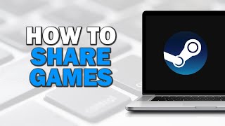 How To Share Games On Steam Quick Tutorial​ [upl. by Getraer26]