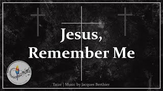 Jesus Remember Me  Taizé  Lenten Catholic Hymn  Good Friday  Choir w Lyrics  Sunday 7pm Choir [upl. by Butterfield]