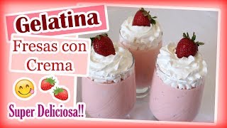 Gelatina de Fresas con Crema  Receta facil [upl. by Devan276]