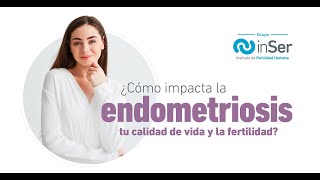 Webinar ¿Cómo impacta la endometriosis en tu calidad de vida y la fertilidad [upl. by Oram]