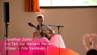 Jonathan Zelter  Ein Teil von meinem Herzen Cover  Nils Vandeven [upl. by Ahsineg]