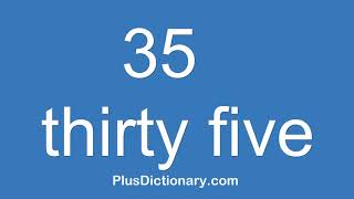 How to pronounce or say thirty five  35  Pronunciation of thirty five  35 English [upl. by Abigail]