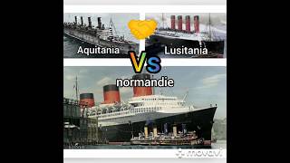 Aquitania and Lusitania 🆚 normandie ship vs history ww1 ww2 [upl. by Oisorbma]