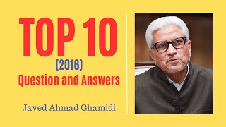 Top 10 Question amp Answers in 2016  Javed Ahmad Ghamidi [upl. by Enyehc]