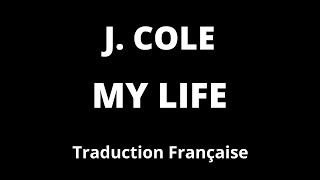 J Cole  m y  l i f e feat 21 Savage Morray Traduction Française Paroles amp Lyrics [upl. by Aihsemak256]