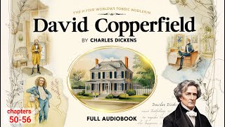 David Copperfield Audiobook  Part 1112 Chapters 5056  Charles Dickens  Classic Literature [upl. by Dilaw]