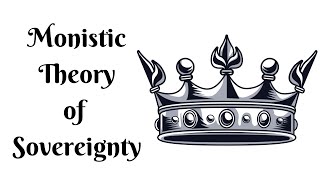 Monistic theory of Sovereignty [upl. by Brynn]