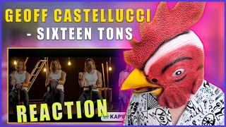 ROOSTER REACTS  Geoff Castellucci  Sixteen Tons MV [upl. by Maurits]