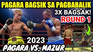 PAGARA VS MAZUR 2023  MAANGAS NA KALABAN 3X BAGSAK SA ROUND 1 [upl. by Alrzc]