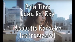 Lana Del Rey  Doin Time Acoustic Karaoke Instrumental [upl. by Okimuk]