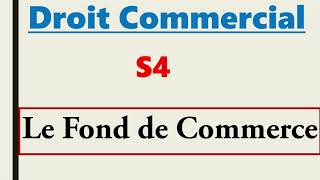 Droit Commercial S4 LE FONDS DE COMMERCE [upl. by Elleret]