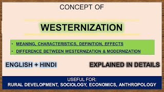 Westernization  Sociology  Westernization vs modernization  Explained in Bilingual language [upl. by Olimac267]