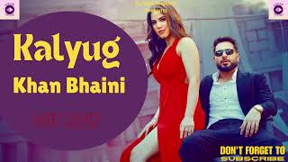 Kalyug Official Song Khan Bhaini  New Punjabi Song 2024  Latest Punjabi Song 2024 [upl. by Hanauq]