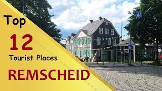 quotREMSCHEIDquot Top 12 Tourist Places  Remscheid Tourism  GERMANY [upl. by Nosnirb]