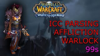 AFFLICTION WARLOCK 99 PARSES ON ICC [upl. by Dnalwor]