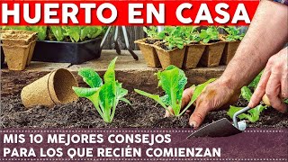 Huerto para Principiantes 10 Consejos más importantes para COMENZAR desde cero [upl. by Zamir880]