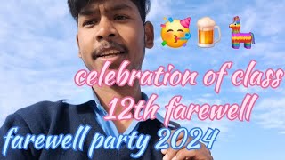 Farewell party 2024vlog guys 🥳 Celebrating Farewell party class 12th guys [upl. by Ris]