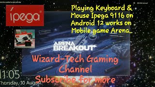 Keyboard amp Mouse amp Ipega 9116 for Arena Breakout mobile gaming works on Android12 Mobile phones [upl. by Junia]