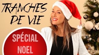 Tranches de vie  Spécial Noël [upl. by Kuska305]